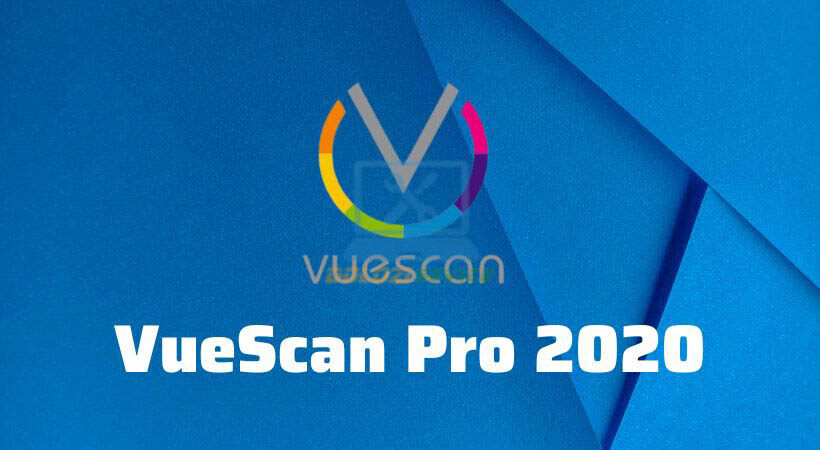 Hướng Dẫn Cài Đặt VueScan Pro 2020 và Tải Phần Mềm Miễn Phí 1 VueScan Pro 2020
