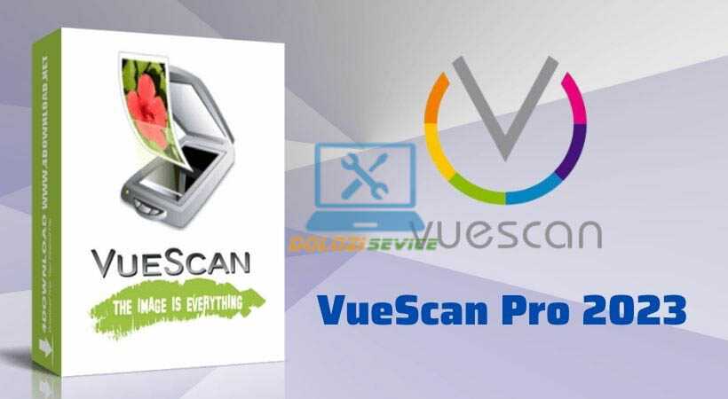 Hướng Dẫn Cài Đặt và Tải VueScan Pro 2023 Dễ Dàng Nhất 1 Vuescan 2023