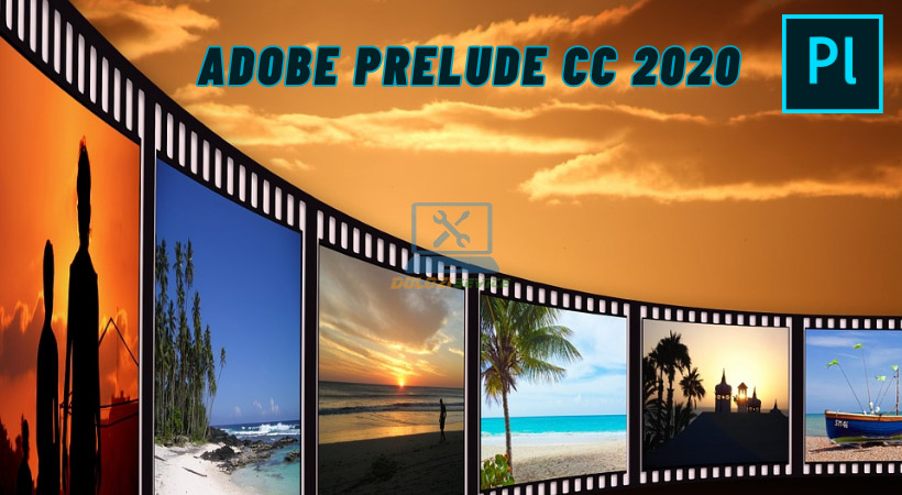 Hướng Dẫn Cài Đặt và Tải Prelude 2020 Đơn Giản Nhất 1 Tải Adobe Prelude CC 2020