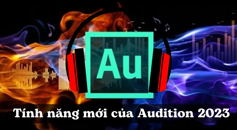 Tải và Cài Đặt Audition 2023: Hướng Dẫn Chi Tiết 2 Các tính năng mới được cập nhật tại Audition 2023.