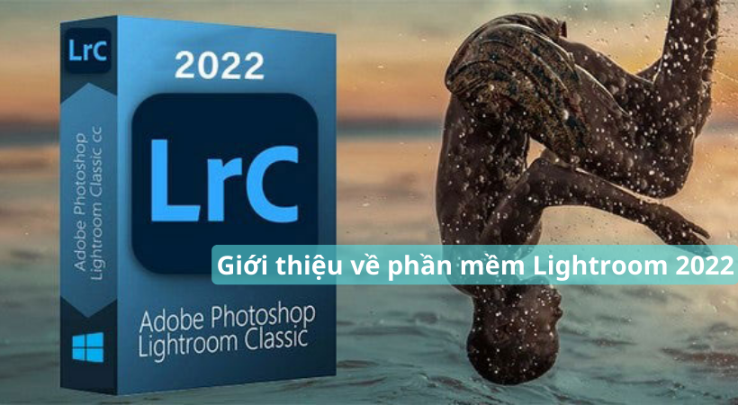 Guide to Download and Install Lightroom 2022 Easily 2 Giới thiệu về phần mềm Adobe Lightroom 2022.